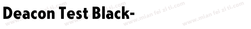 Deacon Test Black字体转换